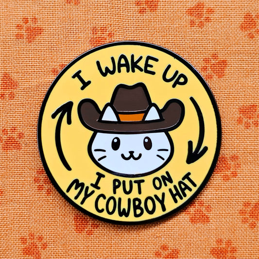 I Put On My Cowboy Hat Enamel Pin