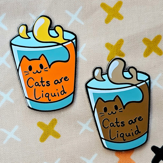 "Cats are Liquid" Enamel Pin